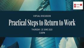 25 June 2020 - Virtual Discussion on Practical Steps to Return to Work